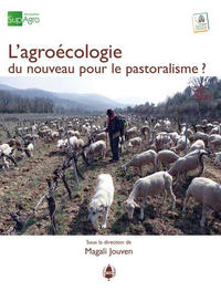 L'Agroécologie, du nouveau pour le Pastoralisme ? Photo : Michel Meuret (Inra/Selmet) © Cardere